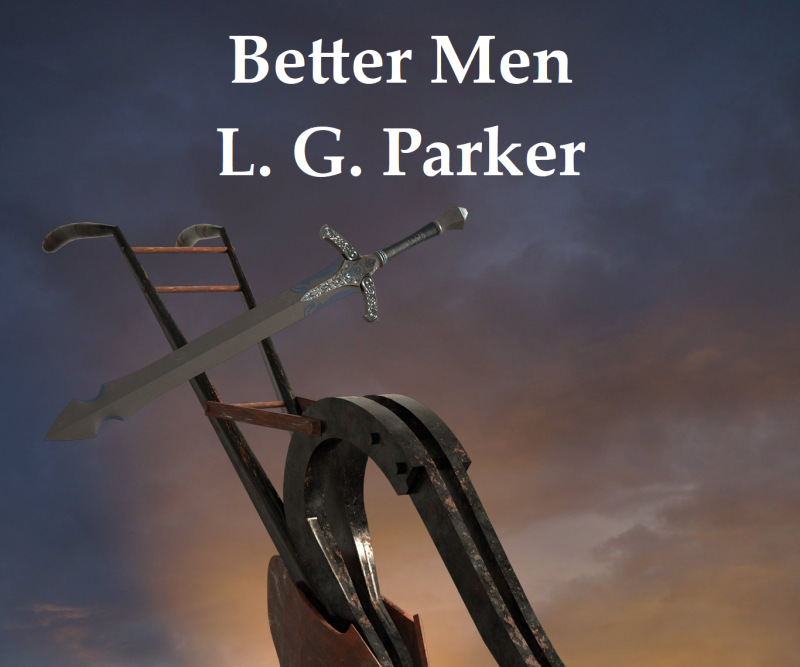 Better Men by L.G. Parker
